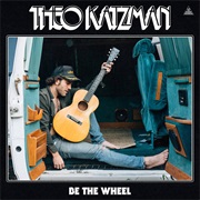 Be the Wheel - Theo Katzman
