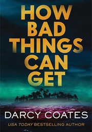 How Bad Things Can Get (Darcy Coates)
