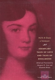 Exemplary Tales of Love and Stories of Disillusion (María De Zayas Sotomayor)