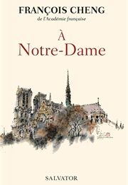 À Notre-Dame, Une Communion Universelle (François Cheng)