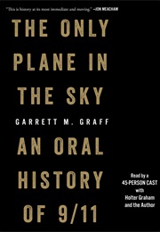The Only Plane in the Sky: An Oral History of 9/11 (Graff, Garrett M)