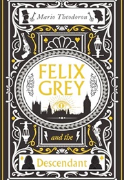 Felix Grey and the Descendant (Mario Theodorou)