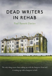 Dead Writers in Rehab (Paul Bassett Davies)