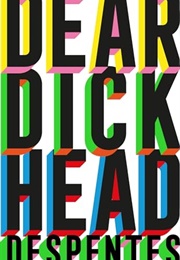 Dear Dickhead (Despentes)