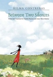 Between Two Silences (Hilma Contreras)