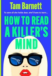 How to Read a Killer's Mind (Tam Barnett)