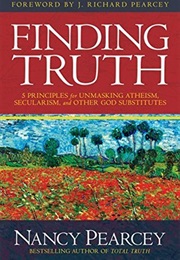 Finding Truth (Nancy Pearcey)