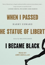 When I Passed the Statue of Liberty I Became Black (By Harry Edward)