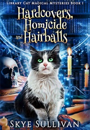 Hardcovers, Homicide and Hairballs (Skye Sullivan)