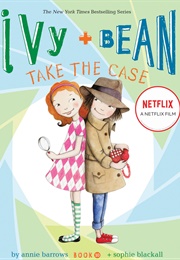 Ivy & Bean Take the Case (Annie Barrows)