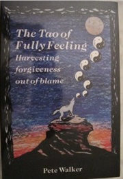 The Tao of Fully Feeling (Pete Walker)