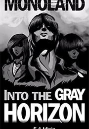 Monoland: Into the Gray Horizon (E.A. Minin)
