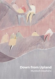 Down From the Upland (Murdoch Stephens)