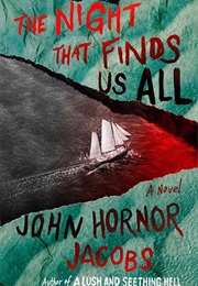 The Night That Finds Us All (John Hornor Jacobs)