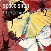 Space Siren – Lullaby (Get Ready)
