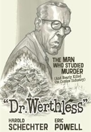 Dr. Werthless (Harold Schechter, Eric Powell)