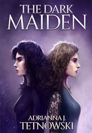 The Dark Maiden (Adrianna J. Tetnowski)