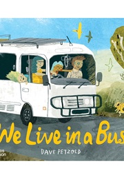 We Live in a Bus (Dave Petzold)