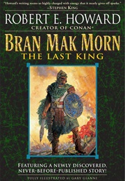 Bran Mak Morn: The Last King (Robert E. Howard)