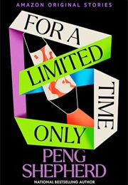 For a Limited Time Only (Peng Shepherd)
