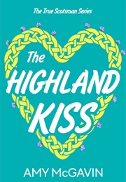 The Highland Kiss (Amy McGavin)