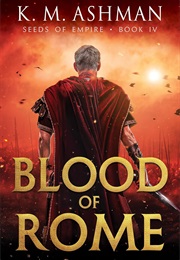 Blood of Rome (K.M. Ashman)