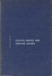 Politics, Parties, and Pressure Groups (V.O. Key)