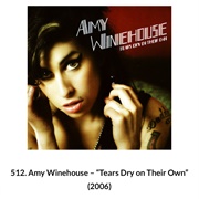#1125 Tears Dry on Their Own by Amy Winehouse
