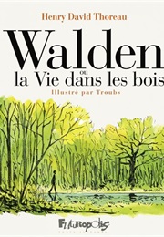 Walden Ou La Vie Dans Les Bois (Henry David Thoreau)