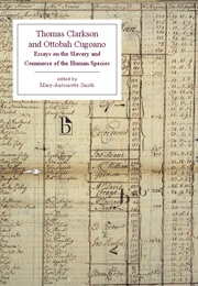 Essays on the Slavery and Commerce of the Human Species (Thomas Clarkson & Ottobah Cugoano)