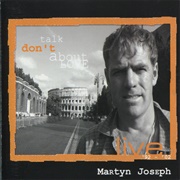 Martyn Joseph - Don't Talk About Love