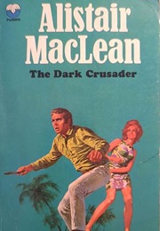 The Dark Crusader (Alistair MacLean)