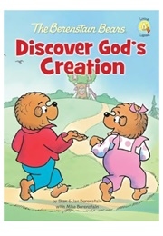 The Berenstain Bears Discover God's Creation (Stan & Jan With Mike Berenstain)
