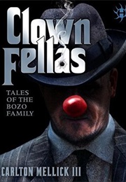 Clownfellas (Carlton Mellick III)