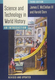 Science and Technology in World History: An Introduction (James E. McClellan III and Harold Dorn)