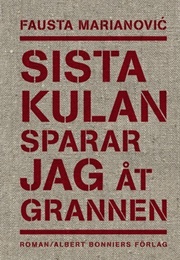Sista Kulan Sparar Jag Åt Grannen (Fausta Marianovic)