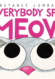 Everybody Says Meow (Constance Lombardo)