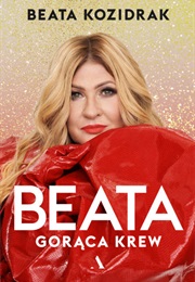 Beata. Gorąca Krew (Beata Kozidrak)