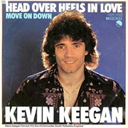 Head Over Heels in Love .. Kevin Keegen