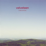 Velveteen – Home Waters