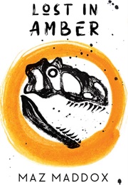 Lost in Amber (RELIC #4) (Maz Maddox)