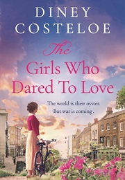 The Girls Who Dared to Love (Diney Costeloe)
