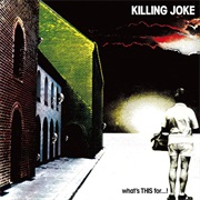 Killing Joke - What's THIS For…!