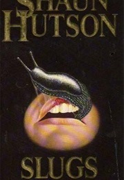 Slugs (Hutson, Shaun)
