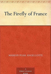 The Firefly of France (Marion Polk Angellotti)