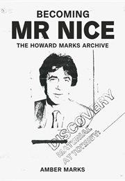 Becoming Mr Nice: The Howard Marks Archive (Amber Marks)