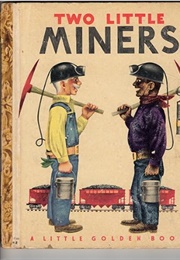 Two Little Miners (A Little Golden Book) (Margaret Wise & Ediththacher Hurd Brown)