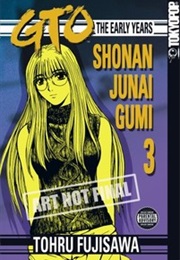 GTO: The Early Years, Vol. 3 (Tohru Fujisawa)