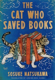 The Cat Who Saved Books (Sōsuke Natsukawa)