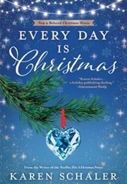 Every Day Is Christmas (Karen Schaler)